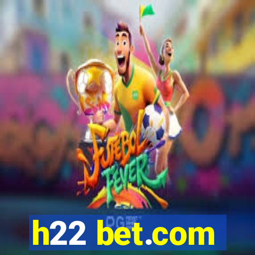 h22 bet.com